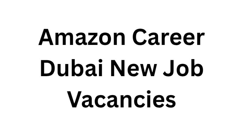 Amazon Career Dubai New Job Vacancies