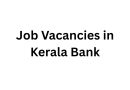 Job Vacancies in Kerala Bank