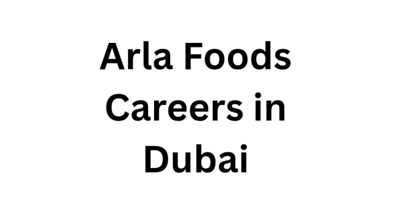 Arla Foods Careers in Dubai