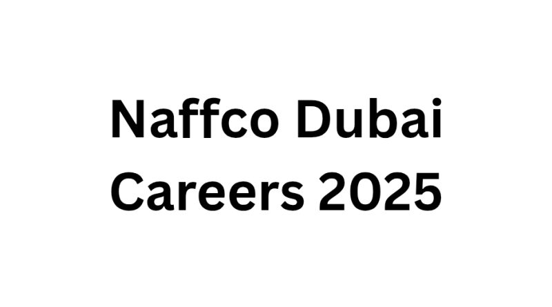Naffco Dubai Careers 2025