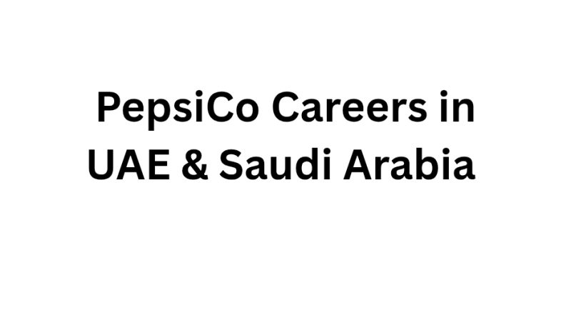 PepsiCo Careers in UAE & Saudi Arabia