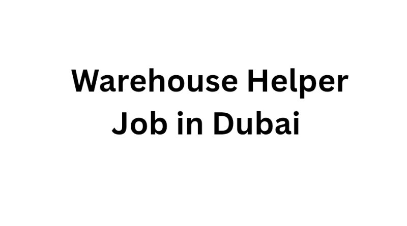 Warehouse Helper Job in Dubai