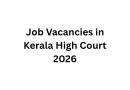 Job Vacancies in Kerala High Court 2026