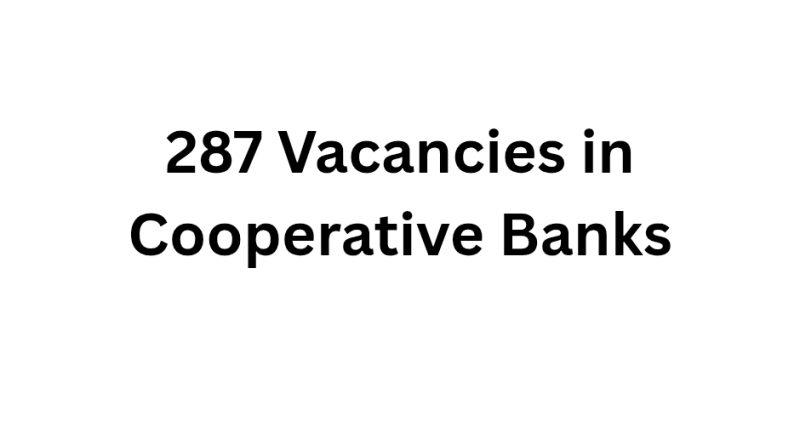 287 Vacancies in Cooperative Banks