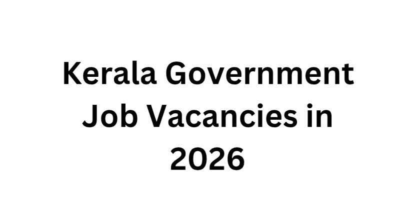 Kerala Government Job Vacancies in 2026