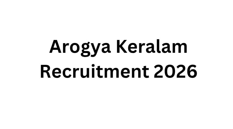 Arogya Keralam Recruitment 2026