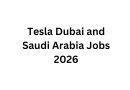 Tesla Dubai and Saudi Arabia Jobs 2026