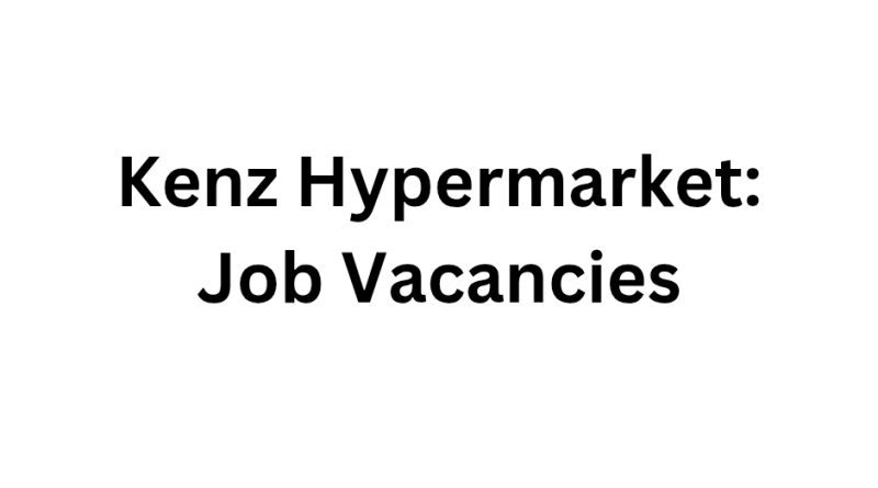 Kenz Hypermarket: Job Vacancies