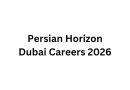 Persian Horizon Dubai Careers 2026
