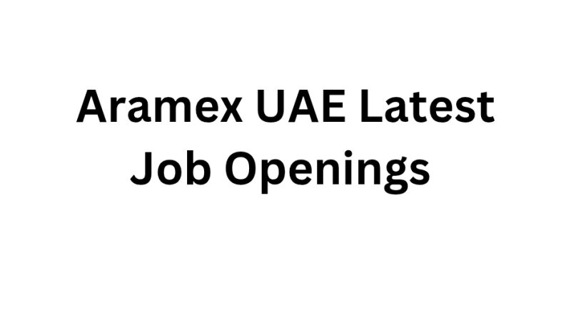 Aramex UAE Latest Job Openings