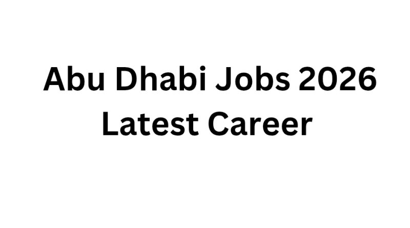 Abu Dhabi Jobs 2026 Latest Career