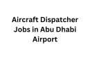 Aircraft Dispatcher Jobs in Abu Dhabi Airport