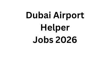 Dubai Airport Helper Jobs 2026