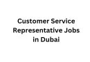 Customer Service Representative Jobs in Dubai
