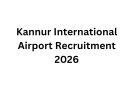 Kannur International Airport Recruitment 2026