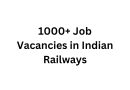 1000+ Job Vacancies in Indian Railways