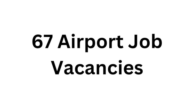 67 Airport Job Vacancies