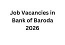 Job Vacancies in Bank of Baroda 2026