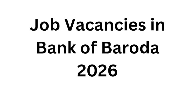 Job Vacancies in Bank of Baroda 2026