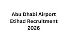 Abu Dhabi Airport Etihad Recruitment 2026