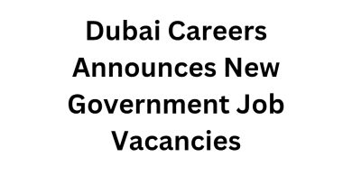 Dubai Careers Announces New Government Job Vacancies