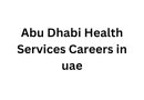 Abu Dhabi Health Services Careers in uae