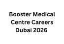 Booster Medical Centre Careers Dubai 2026