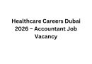 Healthcare Careers Dubai 2026 – Accountant Job Vacancy