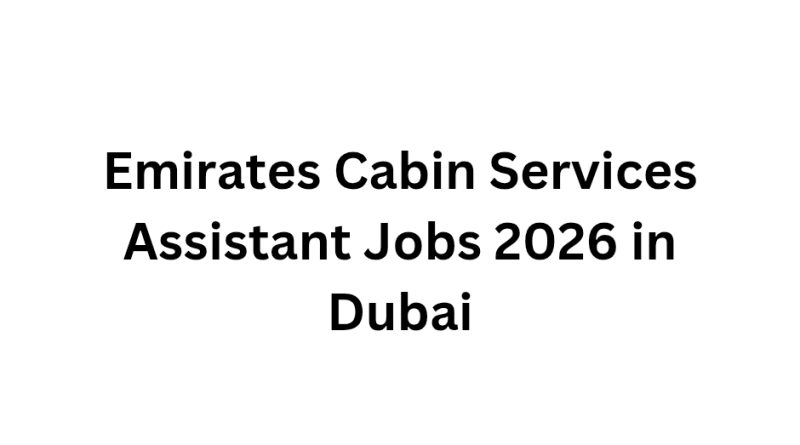 Emirates Cabin Services Assistant Jobs 2026 in Dubai