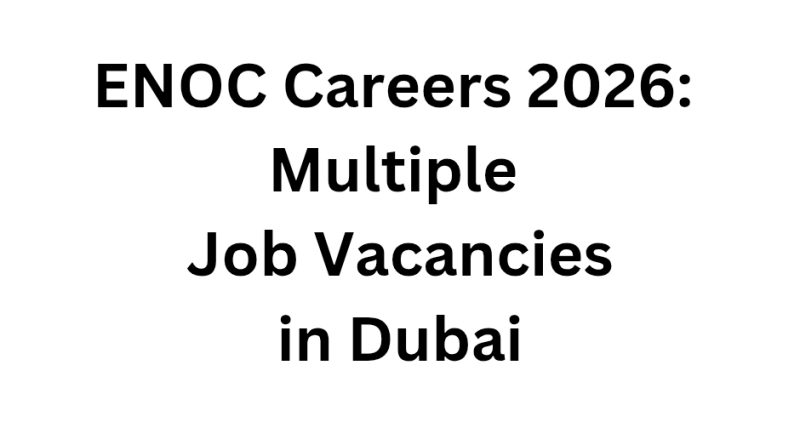 ENOC Careers 2026: Multiple Job Vacancies in Dubai