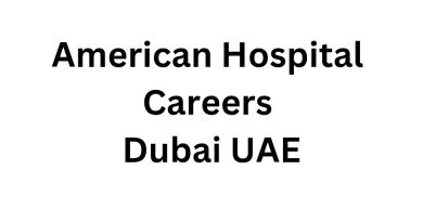 American Hospital Careers Dubai UAE