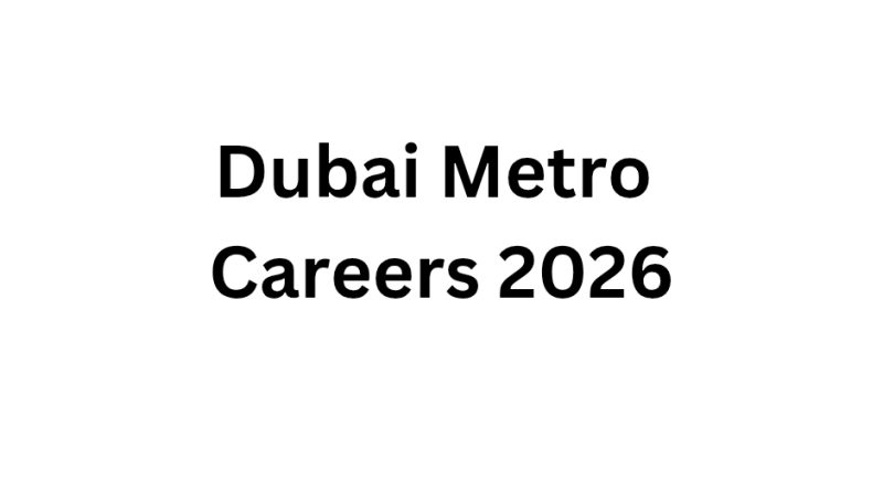 Dubai Metro Careers 2026