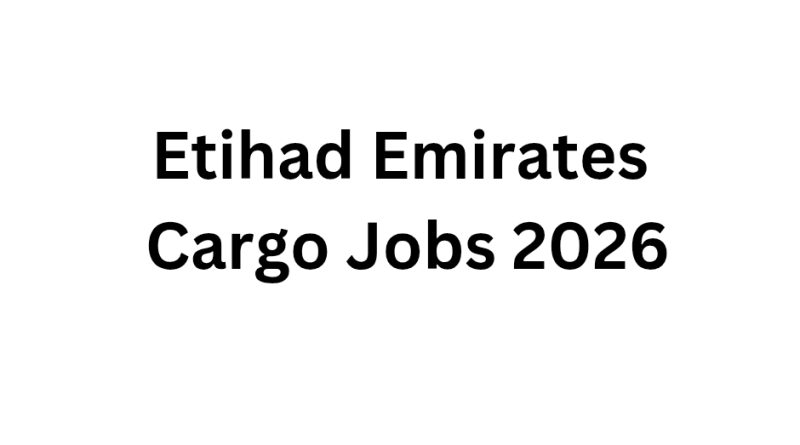 Etihad Emirates Cargo Jobs 2026