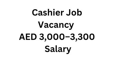 Cashier Job Vacancy with AED 3,000–3,300 Salary
