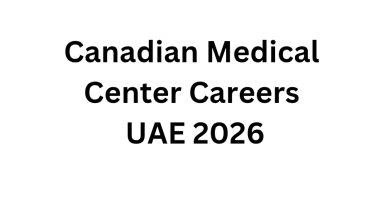Canadian Medical Center Careers UAE 2026