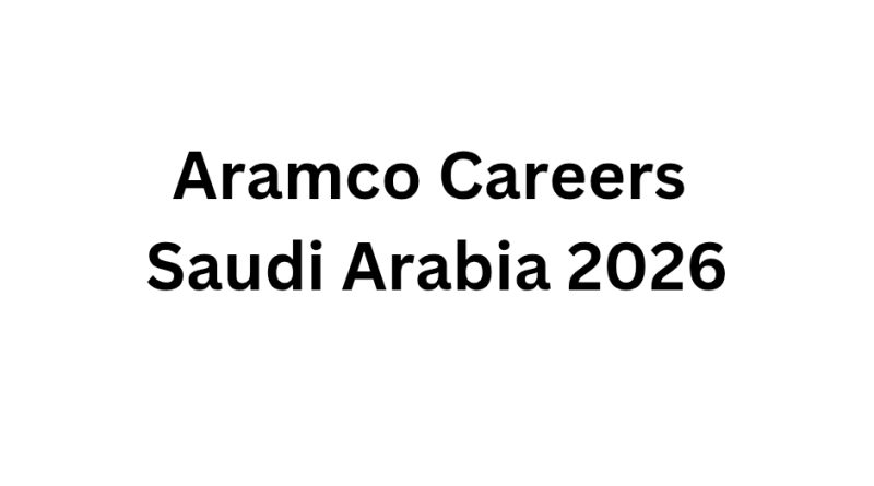 Aramco Careers Saudi Arabia 2026