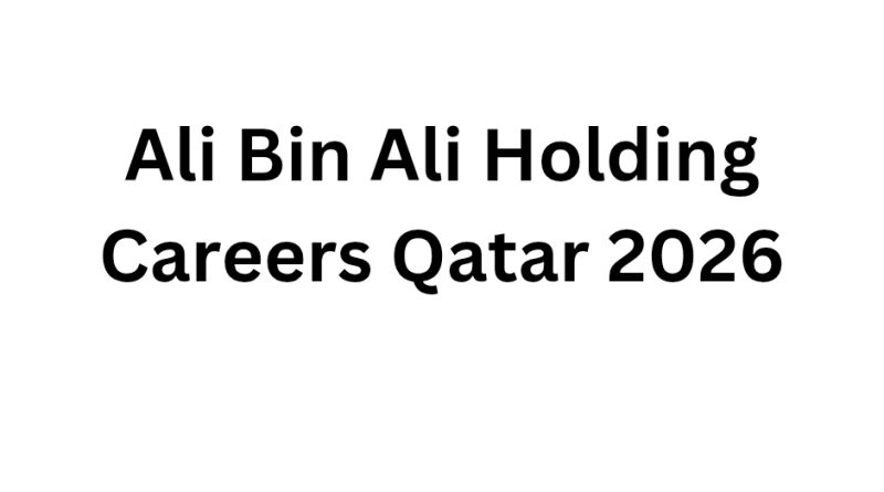 Ali Bin Ali Holding Careers Qatar 2026