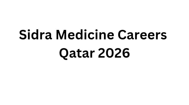 Sidra Medicine Careers Qatar 2026