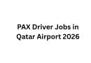 PAX Driver Jobs in Qatar Airport 2026