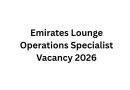 Emirates Lounge Operations Specialist Vacancy 2026