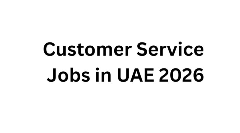 Customer Service Jobs in UAE 2026