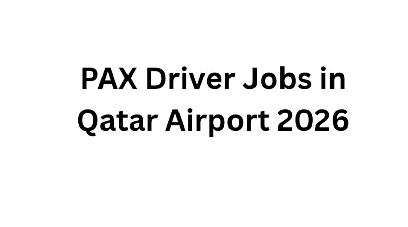 PAX Driver Jobs in Qatar Airport 2026