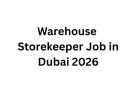 Warehouse Storekeeper Job in Dubai 2026