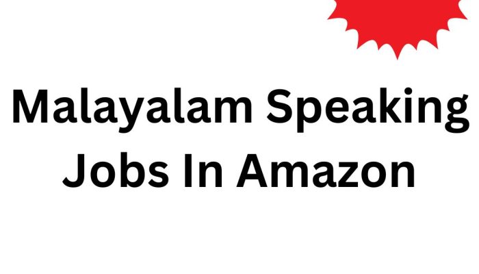 Malayalam Speaking Jobs In Amazon