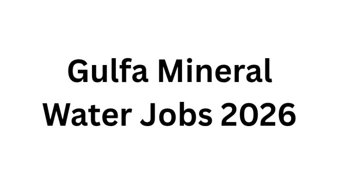 Gulfa Mineral Water Jobs 2026