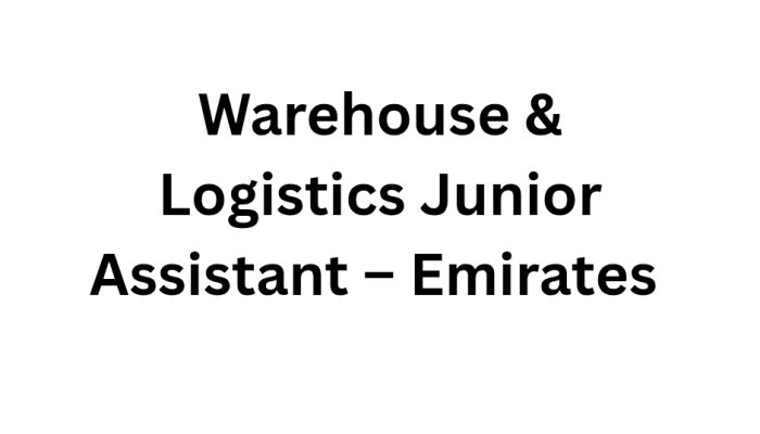 Warehouse & Logistics Junior Assistant – Emirates