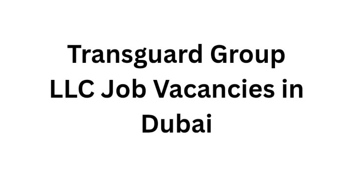 Transguard Group LLC Job Vacancies in Dubai