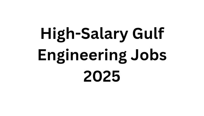 High-Salary Gulf Engineering Jobs 2025