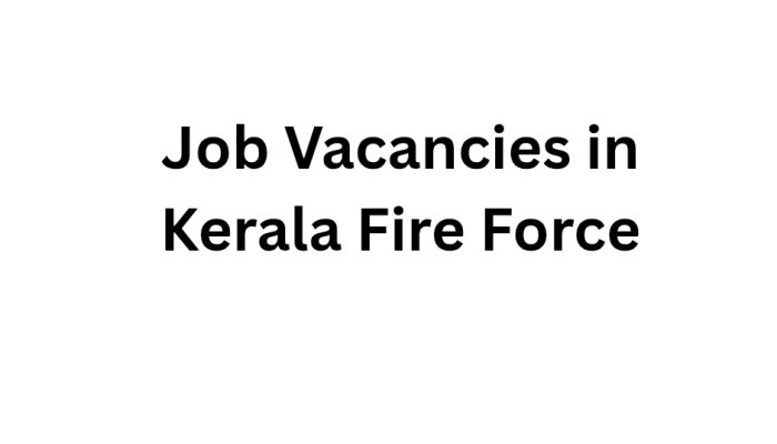 Job Vacancies in Kerala Fire Force
