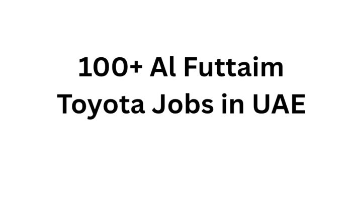 100+ Al Futtaim Toyota Jobs in UAE